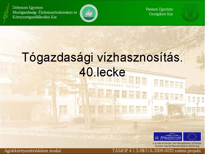 Tógazdasági vízhasznosítás. 40. lecke 