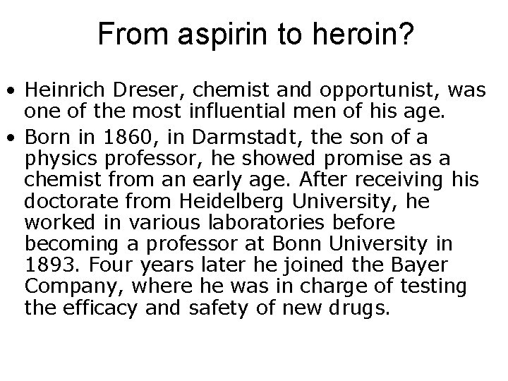 From aspirin to heroin? • Heinrich Dreser, chemist and opportunist, was one of the