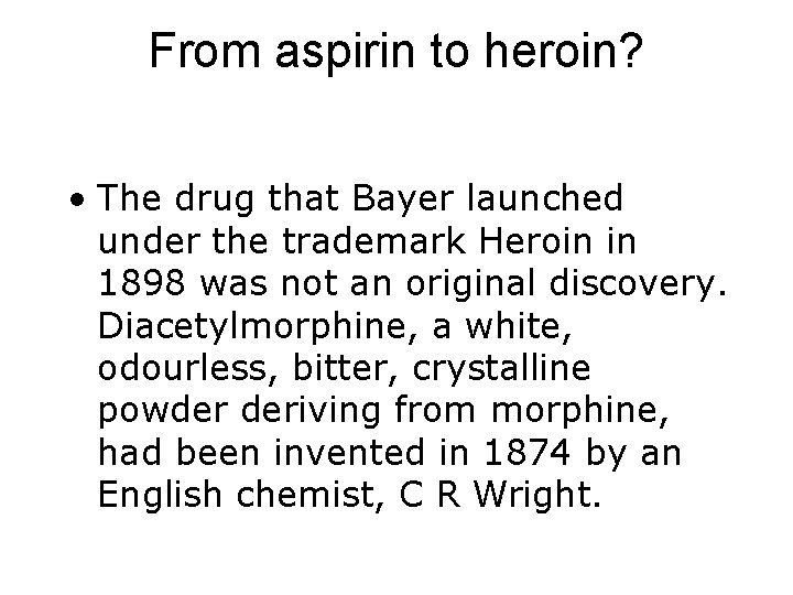 From aspirin to heroin? • The drug that Bayer launched under the trademark Heroin