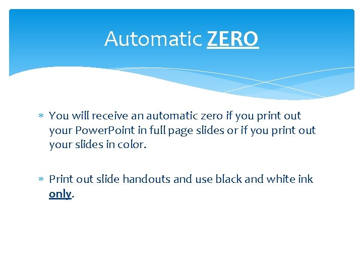 Automatic ZERO You will receive an automatic zero if you print out your Power.