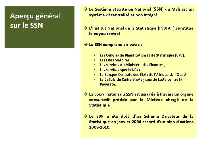 Aperçu général sur le SSN è Le Système Statistique National (SSN) du Mali est