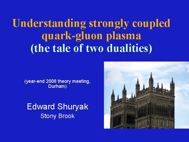 Understanding strongly coupled quark-gluon plasma (the tale of two dualities) (year-end 2008 theory meeting,