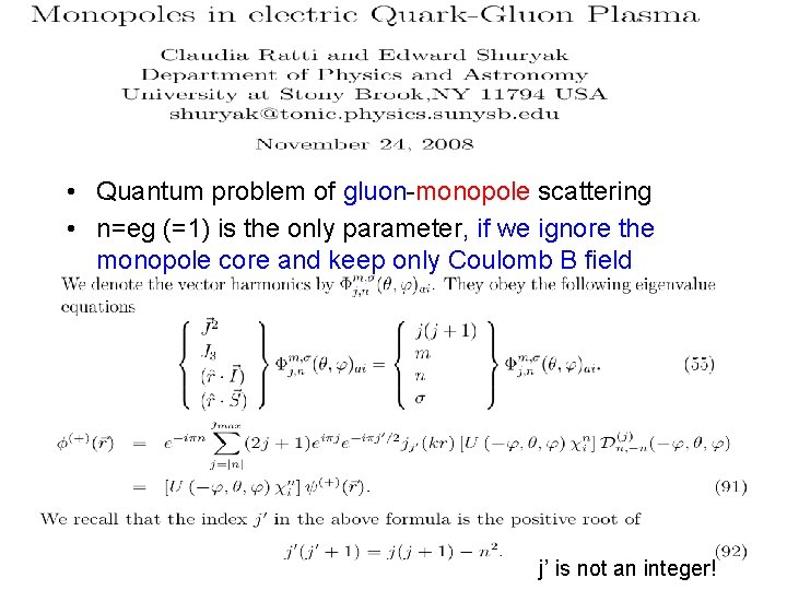  • Quantum problem of gluon-monopole scattering • n=eg (=1) is the only parameter,