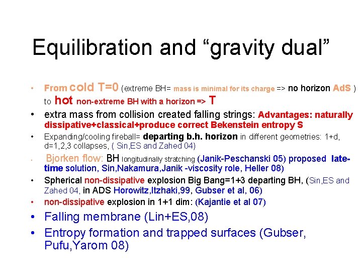 Equilibration and “gravity dual” • From cold T=0 (extreme BH= mass is minimal for