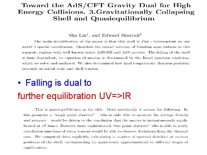  • Falling is dual to further equilibration UV=>IR 