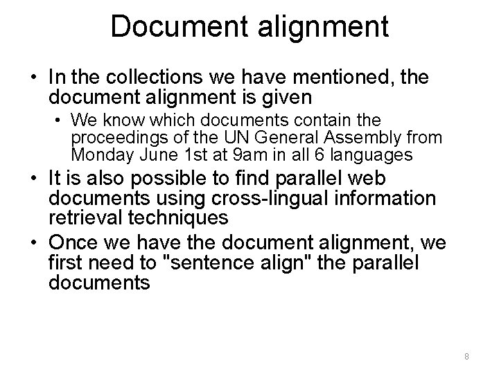 Document alignment • In the collections we have mentioned, the document alignment is given