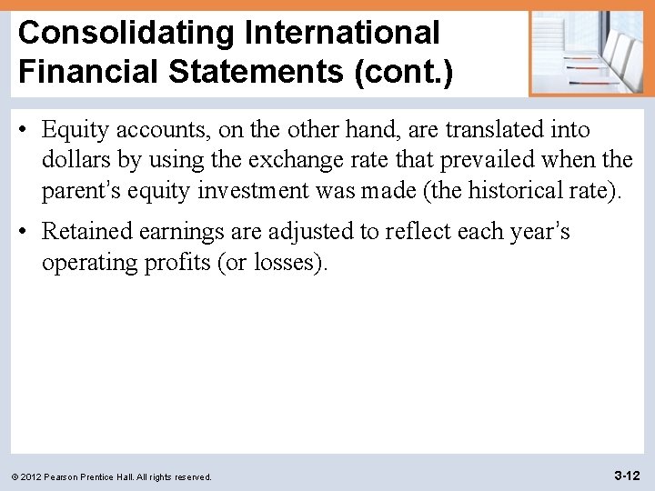 Consolidating International Financial Statements (cont. ) • Equity accounts, on the other hand, are
