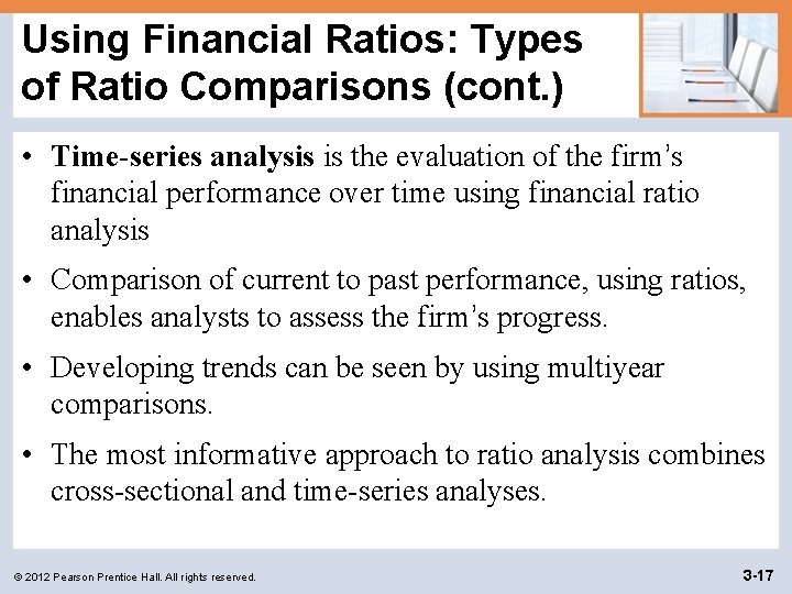 Using Financial Ratios: Types of Ratio Comparisons (cont. ) • Time-series analysis is the