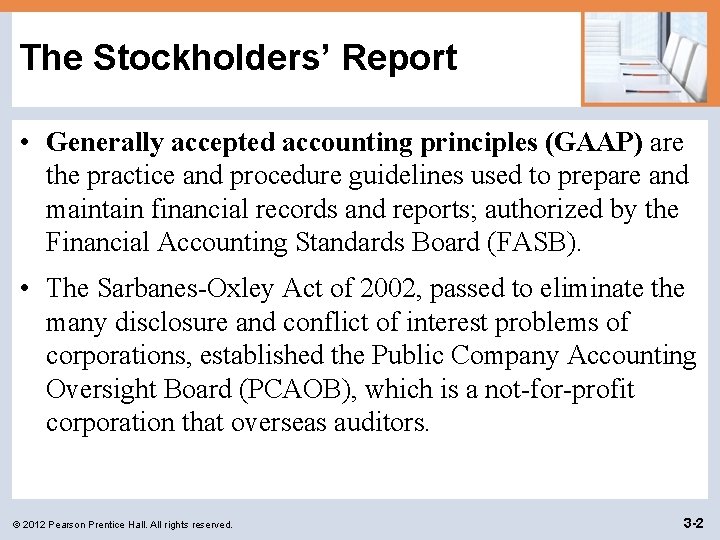 The Stockholders’ Report • Generally accepted accounting principles (GAAP) are the practice and procedure