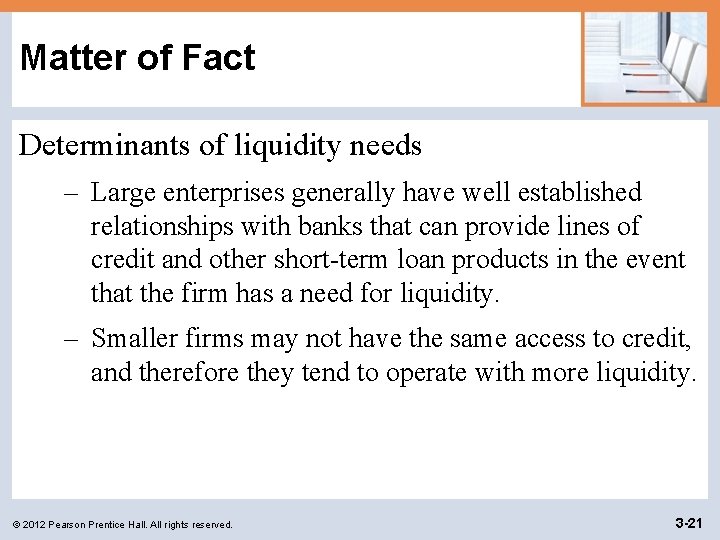 Matter of Fact Determinants of liquidity needs – Large enterprises generally have well established