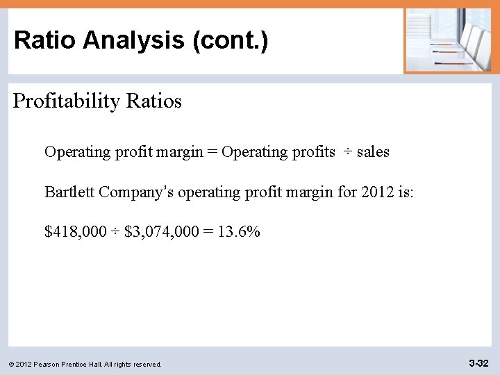 Ratio Analysis (cont. ) Profitability Ratios Operating profit margin = Operating profits ÷ sales
