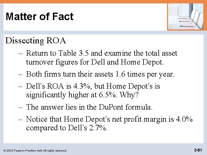 Matter of Fact Dissecting ROA – Return to Table 3. 5 and examine the