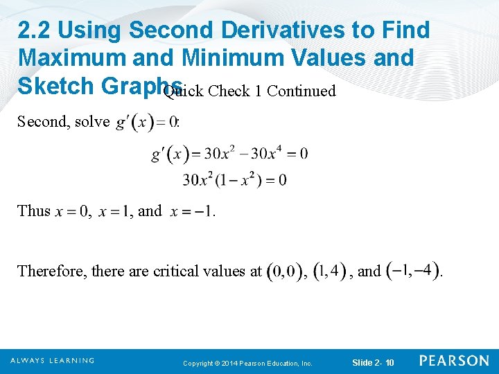 2. 2 Using Second Derivatives to Find Maximum and Minimum Values and Sketch Graphs