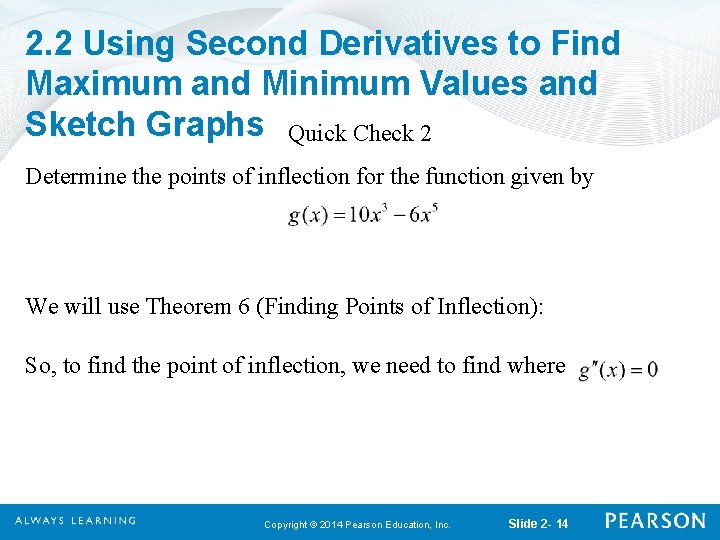 2. 2 Using Second Derivatives to Find Maximum and Minimum Values and Sketch Graphs