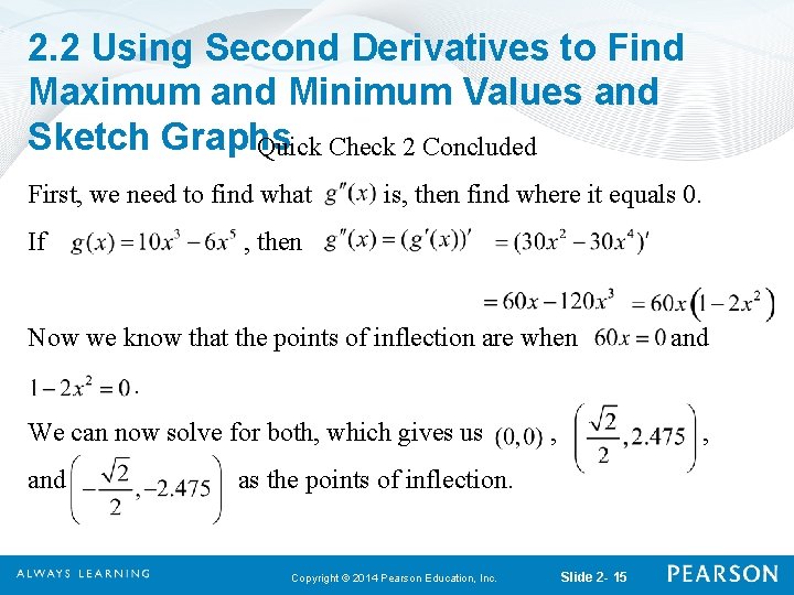 2. 2 Using Second Derivatives to Find Maximum and Minimum Values and Sketch Graphs