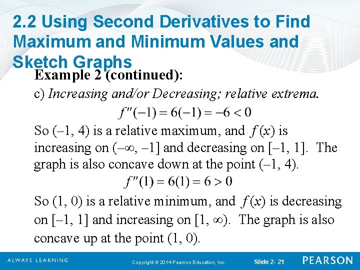 2. 2 Using Second Derivatives to Find Maximum and Minimum Values and Sketch Graphs