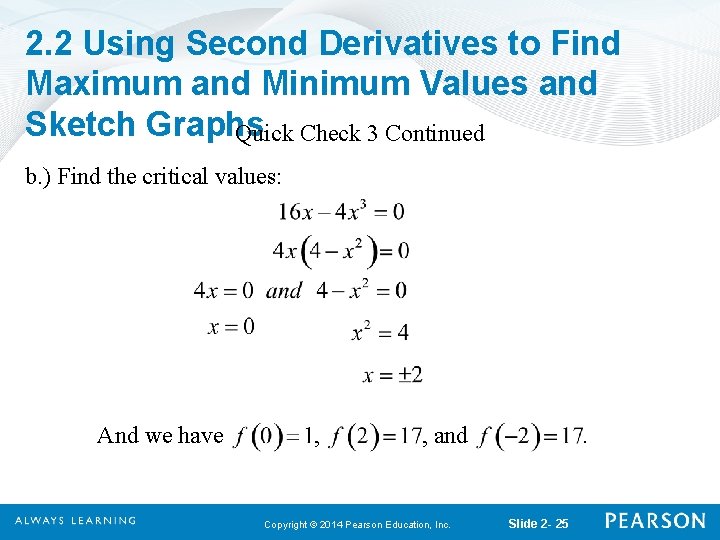 2. 2 Using Second Derivatives to Find Maximum and Minimum Values and Sketch Graphs