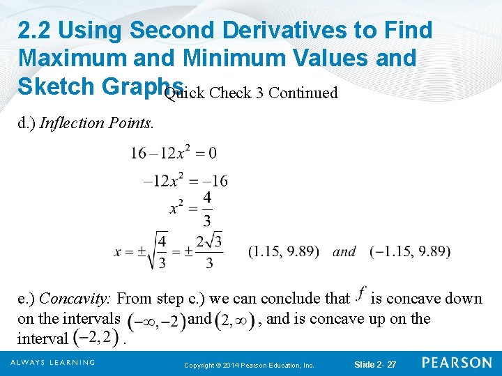 2. 2 Using Second Derivatives to Find Maximum and Minimum Values and Sketch Graphs