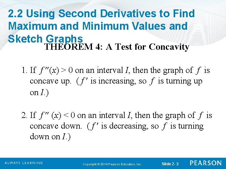 2. 2 Using Second Derivatives to Find Maximum and Minimum Values and Sketch Graphs