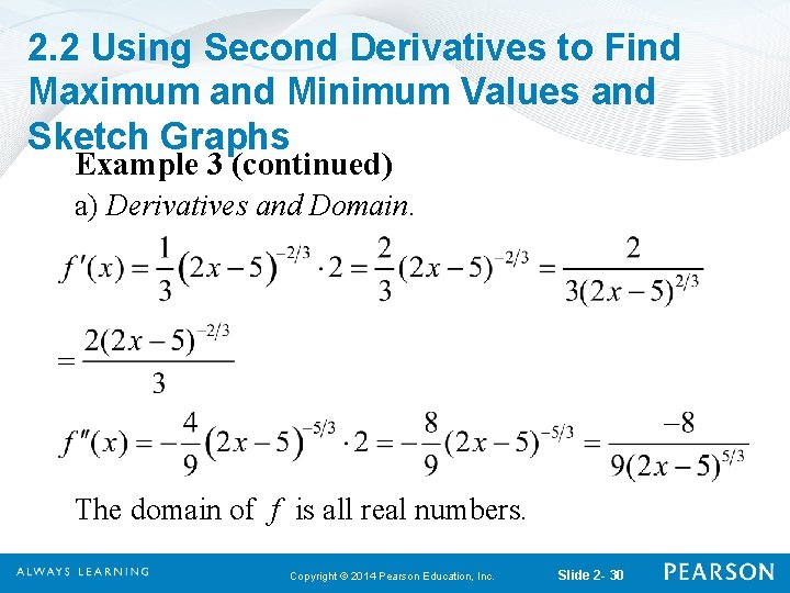 2. 2 Using Second Derivatives to Find Maximum and Minimum Values and Sketch Graphs