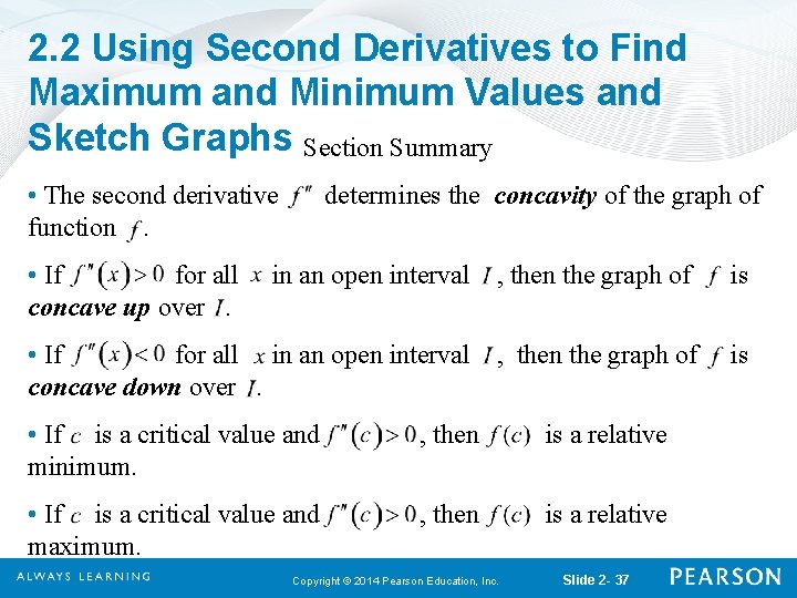 2. 2 Using Second Derivatives to Find Maximum and Minimum Values and Sketch Graphs