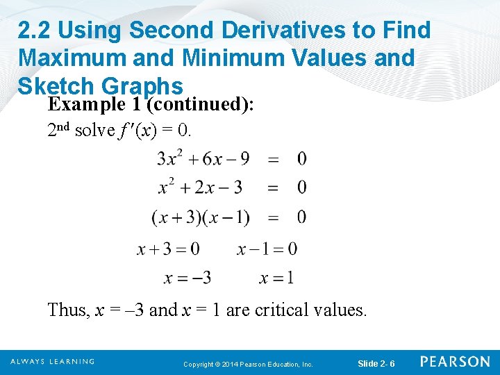 2. 2 Using Second Derivatives to Find Maximum and Minimum Values and Sketch Graphs