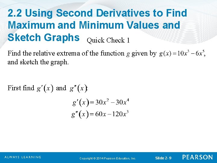 2. 2 Using Second Derivatives to Find Maximum and Minimum Values and Sketch Graphs