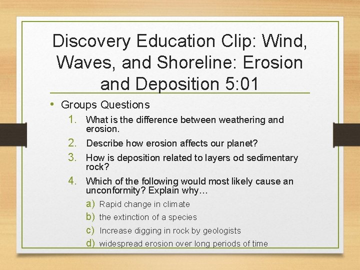 Discovery Education Clip: Wind, Waves, and Shoreline: Erosion and Deposition 5: 01 • Groups