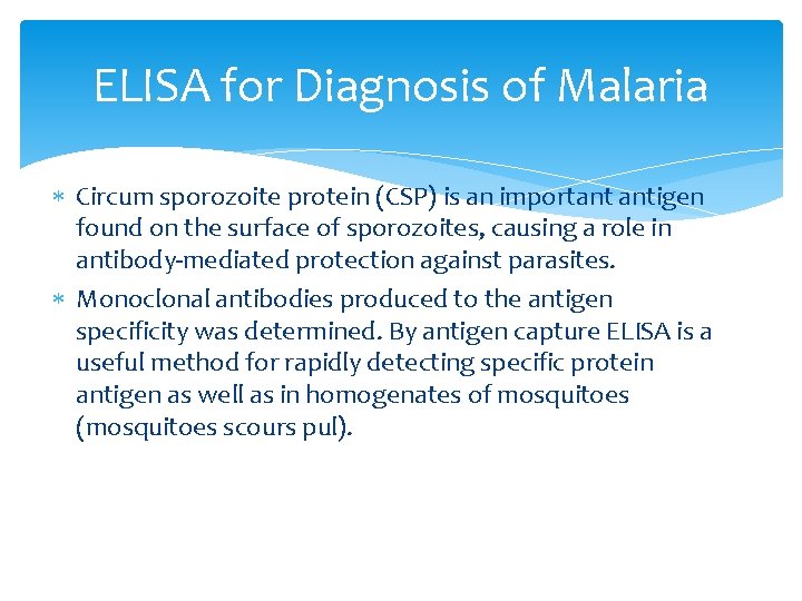 ELISA for Diagnosis of Malaria Circum sporozoite protein (CSP) is an important antigen found