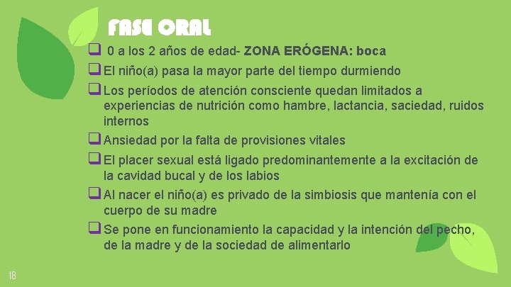 FASE ORAL q 0 a los 2 años de edad- ZONA ERÓGENA: boca q