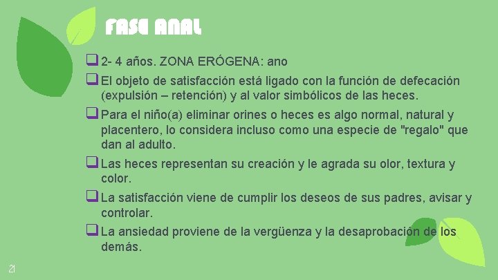FASE ANAL q 2 - 4 años. ZONA ERÓGENA: ano q El objeto de