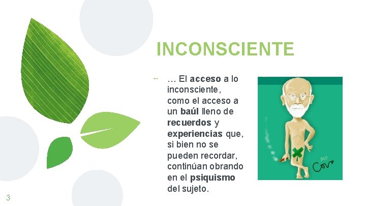 INCONSCIENTE ⊷ 3 … El acceso a lo inconsciente, como el acceso a un