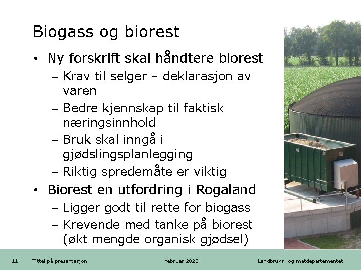 Biogass og biorest • Ny forskrift skal håndtere biorest – Krav til selger –