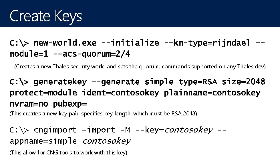 (Creates a new Thales security world and sets the quorum, commands supported on any