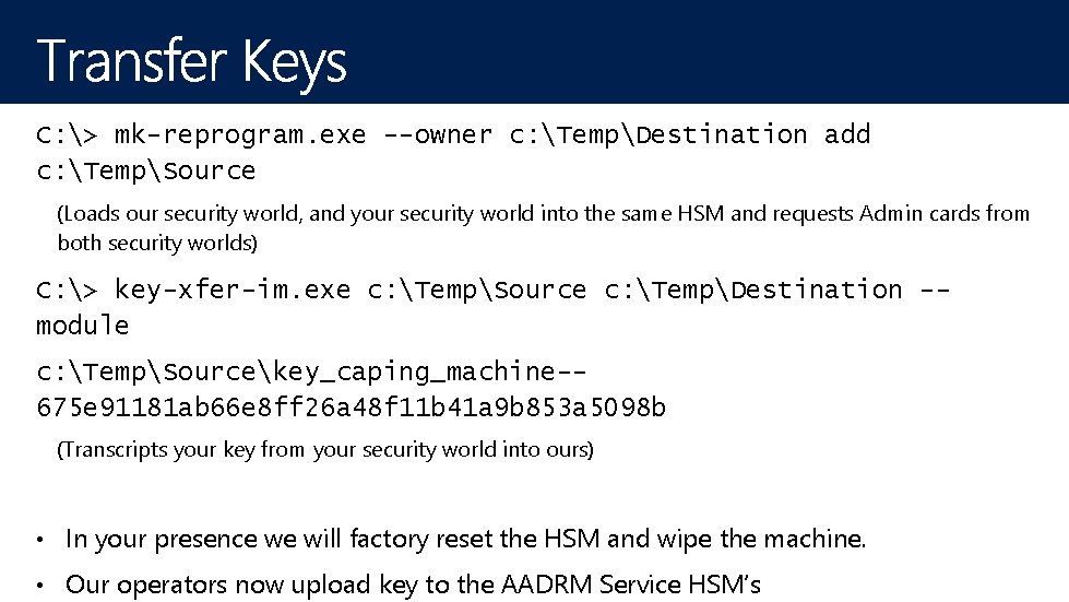 C: > mk-reprogram. exe --owner c: TempDestination add c: TempSource (Loads our security world,