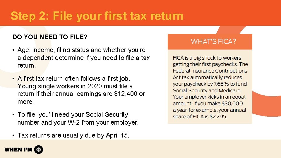 Step 2: File your first tax return DO YOU NEED TO FILE? • Age, Step 2: File your first tax return DO YOU NEED TO FILE? • Age,