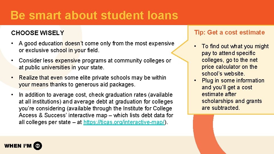 Be smart about student loans CHOOSE WISELY Tip: Get a cost estimate • A Be smart about student loans CHOOSE WISELY Tip: Get a cost estimate • A
