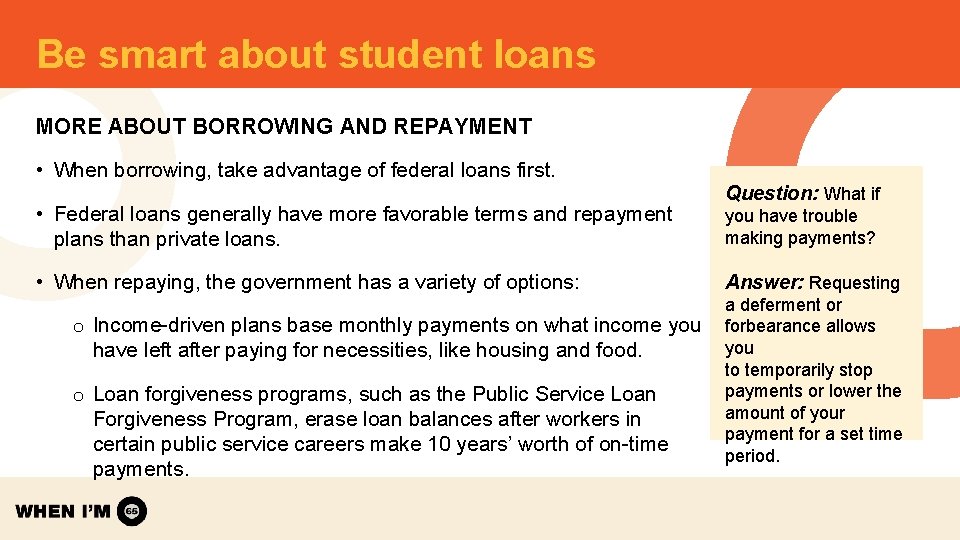 Be smart about student loans MORE ABOUT BORROWING AND REPAYMENT • When borrowing, take Be smart about student loans MORE ABOUT BORROWING AND REPAYMENT • When borrowing, take