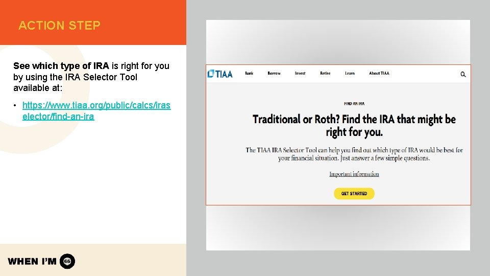 ACTION STEP See which type of IRA is right for you by using the ACTION STEP See which type of IRA is right for you by using the