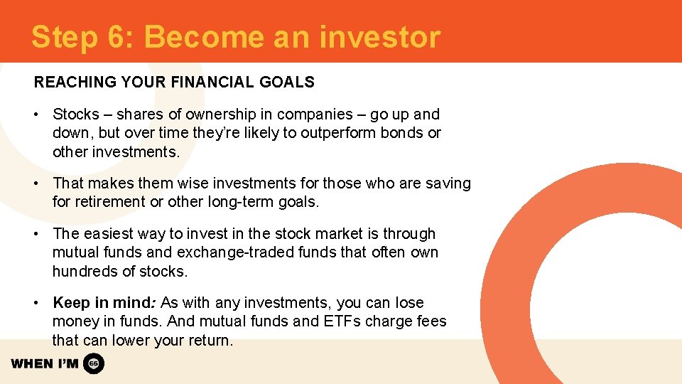 Step 6: Become an investor REACHING YOUR FINANCIAL GOALS • Stocks – shares of Step 6: Become an investor REACHING YOUR FINANCIAL GOALS • Stocks – shares of