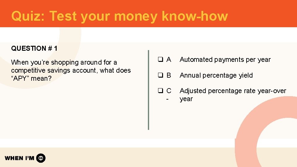 Quiz: Test your money know-how QUESTION # 1 When you’re shopping around for a Quiz: Test your money know-how QUESTION # 1 When you’re shopping around for a