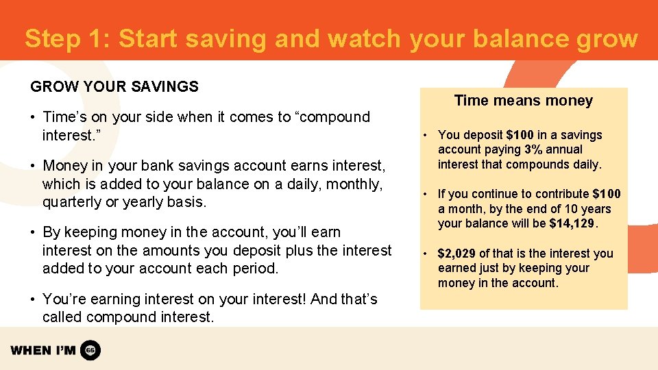 Step 1: Start saving and watch your balance grow GROW YOUR SAVINGS • Time’s Step 1: Start saving and watch your balance grow GROW YOUR SAVINGS • Time’s