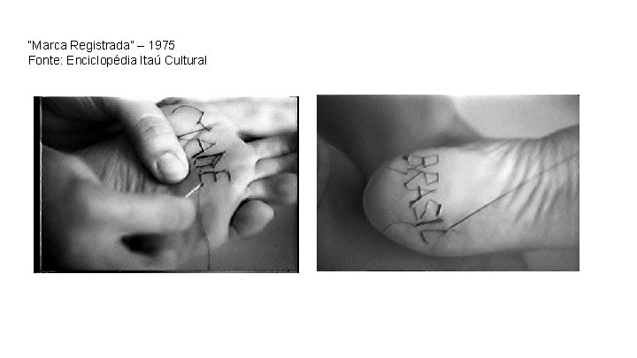 “Marca Registrada” – 1975 Fonte: Enciclopédia Itaú Cultural 