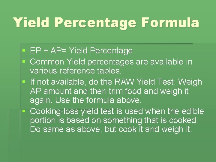 Yield Percentage Formula § EP ÷ AP= Yield Percentage § Common Yield percentages are