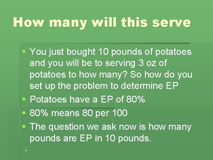 How many will this serve § You just bought 10 pounds of potatoes and