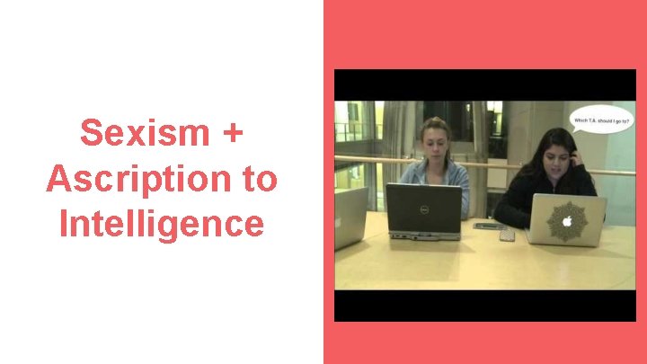 Sexism + Ascription to Intelligence 