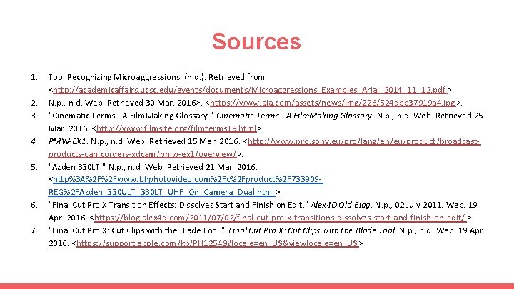 Sources 1. 2. 3. 4. 5. 6. 7. Tool Recognizing Microaggressions. (n. d. ).