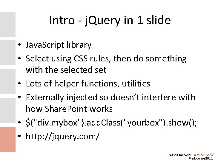 Intro - j. Query in 1 slide • Java. Script library • Select using