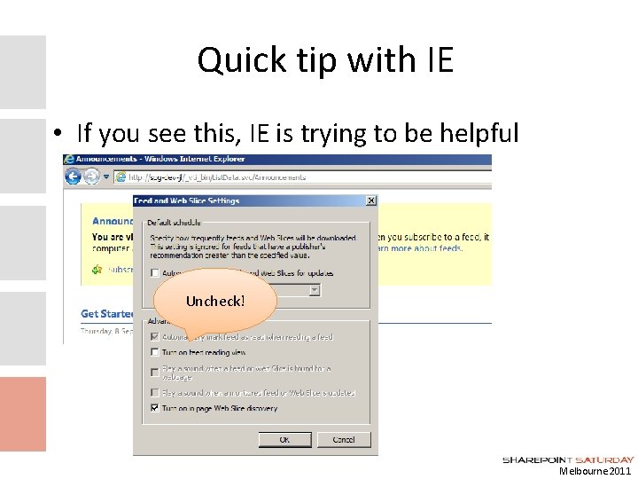 Quick tip with IE • If you see this, IE is trying to be