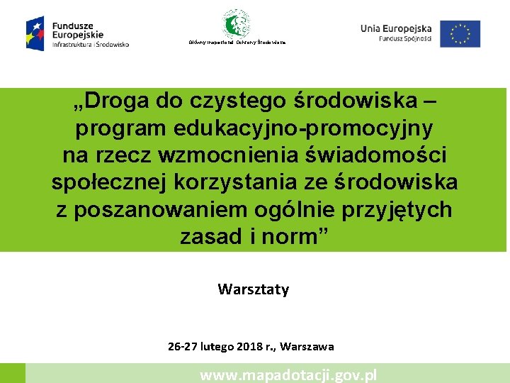 Główny Inspektorat Ochrony Środowiska „Droga do czystego środowiska – program edukacyjno-promocyjny na rzecz wzmocnienia